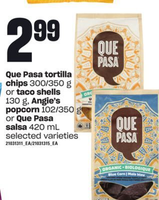 Independent Grocer Que pasa tortilla chips 300/350 g or taco shells 130 g, angie's popcorn 102/350 g or que pasa salsa 420 ml offer