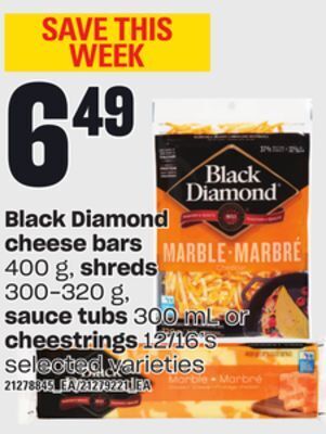 Independent Grocer Black diamond cheese bars, 400 g, shreds, 300-320 g, sauce tubs, 300 ml or cheestrings, 12/16's offer
