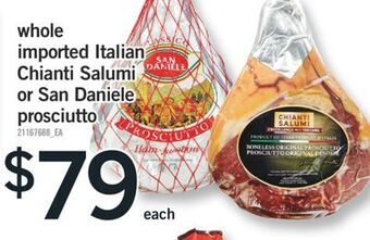 Fortinos Whole imported italian chianti salumi or san daniele prosciutto offer