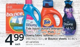 Fortinos Tide liquid laundry detergent 1.09 l, 24 loads, pods 12-16's, downy fabric softener 60 loads, 946 ml/1.53 l or bounce sheets  offer
