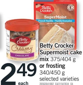 Fortinos Betty crocker supermoist cake mix 375/404 g or frosting 340/450 g offer