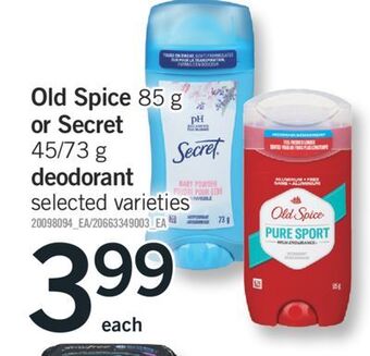 Fortinos Old spice 85 g or secret 45/73 g deodorant offer