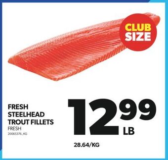 Real Canadian Superstore Fresh steelhead trout fillets offer