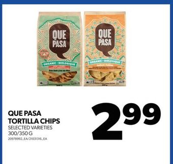 Real Canadian Superstore Que pasa tortilla chips, 300/350 g offer