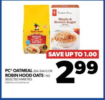 Real Canadian Superstore Pc oatmeal 264-344 g or robin hood oats 1 kg offer