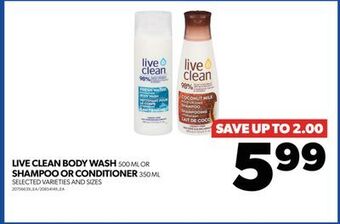 Real Canadian Superstore Live clean body wash 500 ml or shampoo or conditioner 350 ml offer