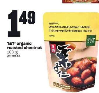 Loblaws T&t organic roasted chestnut, 100 g offer