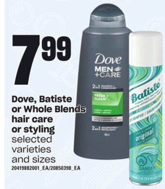 Loblaws Dove, batiste or whole blends hair care or styling offer