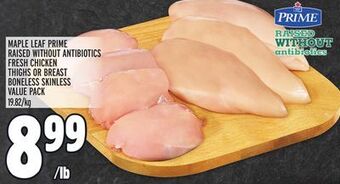 Metro Maple leaf prime raised without antibiotics fresh chicken thighs or breast boneless skinless value pack offer