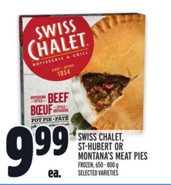 Metro Swiss chalet st-hubert or montana's meat pies offer