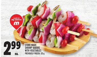 Metro Store-made shrimp kabobs with vegetables offer