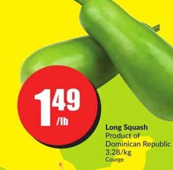 Chalo FreshCo Long squash product of dominican republic 3.28/kg offer