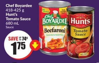 Chalo FreshCo Chef boyardee 418-425 g hunt's tomato sauce 680 ml offer