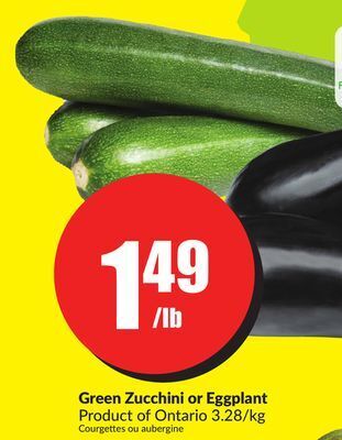 Chalo FreshCo Green zucchini or eggplant product of ontario 3.28/kg offer