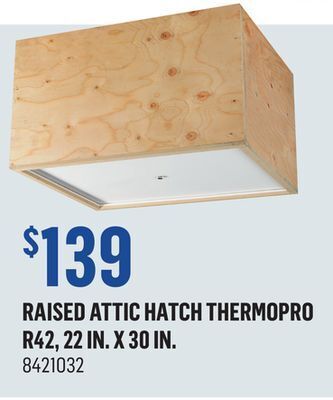 Canac Raised attic hatch thermopro r42, 22 in. x 30 in offer