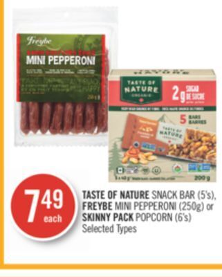 Shoppers Drug Mart Taste of nature snack bar (5's), freybe mini pepperoni (250g) or skinny pack popcorn (6's) offer