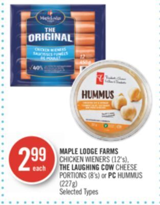 Shoppers Drug Mart Maple lodge farms chicken wieners (12's), the laughing cow cheese portions (8's) or pc hummus (227g) offer