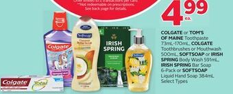 Rexall Colgate or tom's of maine toothpaste 73ml-170ml, colgate toothbrushes or mouthwash 500ml, softsoap or irish spring body wash offer