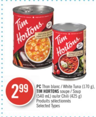 Pharmaprix Pc white tuna (170 g), tim hortons soup (540 ml) or chili (425 g) offer