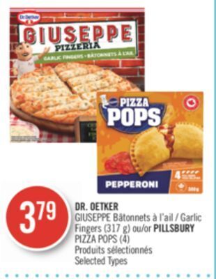 Pharmaprix Dr. oetker giuseppe garlic fingers (317 g) or pillsbury pizza pops (4) offer