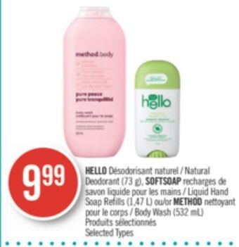 Pharmaprix Hello natural deodorant (73 g), softsoap liquid hand soap refills (1.47 l) or method body wash (532 ml) offer