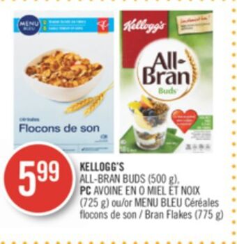 Pharmaprix Kellogg's all-bran buds (500 g), pc avoine en o miel et noix (725 g) or blue menu bran flakes (775 g) offer