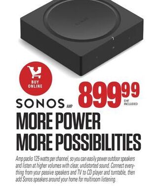 Centre Hi-Fi Sonos more power more possibilities offer