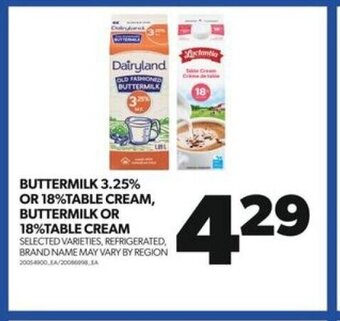 Real Canadian Superstore BUTTERMILK 3.25% OR 18% TABLE CREAM, BUTTERMILK OR 18% TABLE CREAM offer