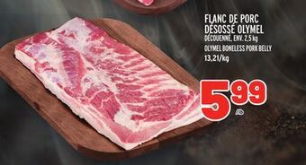 Metro Flanc de porc désossé olymel | olymel boneless pork belly offer