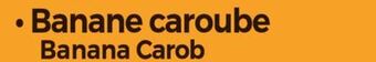 Jean Coutu Brand banane carob offer
