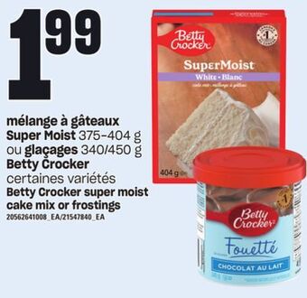 Provigo Mélange à gâteaux super moist 375-404 g ou glaçages 340/450 g betty crocker offer