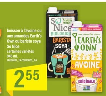 Maxi Boisson à l'avoine ou aux amandes earth's own ou barista soya so nice offer