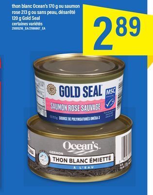 Maxi Thon blanc ocean's 170 g ou saumon rose 213 g ou sans peau, désarêté 120 g gold seal offer