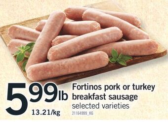 Fortinos Fortinos pork or turkey breakfast sausage, 13.21/kg offer
