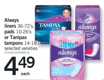 Fortinos Always liners 36-72' s, pads 10-26' s or tampax tampons 14-18' s offer