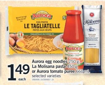 Fortinos Aurora egg noodles, 250 g, la molisana pasta, 450 g or aurora tomato puree, 660 ml offer