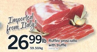Fortinos Ruffini prosciutto with truffle offer