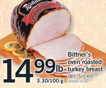 Fortinos Bittner's oven roasted turkey breast, 3.30/100 g offer