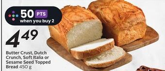 Sobeys Butter crust, dutch crunch, soft italia or sesame seed topped bread offer