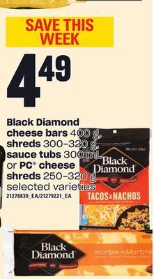 Independent Grocer Black diamond cheese bars, 400 g, shreds, 300-320 g, sauce tubs, 300 ml or pc cheese shreds, 250-320 g offer