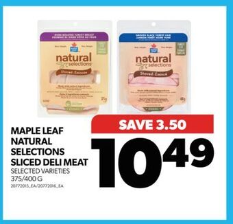 Real Canadian Superstore Maple leaf natural selections sliced deli meat, 375/400 g offer