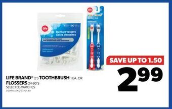 Real Canadian Superstore Life brand 2's toothbrush 1 ea. or flossers 24-90's offer