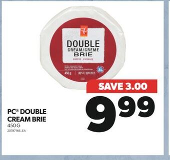 Real Canadian Superstore Pc double cream brie, 450 g offer