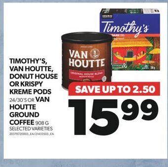 Real Canadian Superstore Timothy's, van houtte, donut house or krispy kreme pods, 24/30's or van houtte ground coffee, 908 g offer