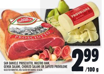 Metro San daniele prosciutto, mastro ham, genoa salami, chorizo salami or saputo provolone offer