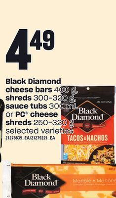 Loblaws Black diamond cheese bars 400 g, shreds 300-320 g, sauce tubs 300 ml or pc cheese shreds 250-320 g offer