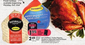 Sobeys Turkey regular, stuffed or naturally inspired raised without antibiotics offer