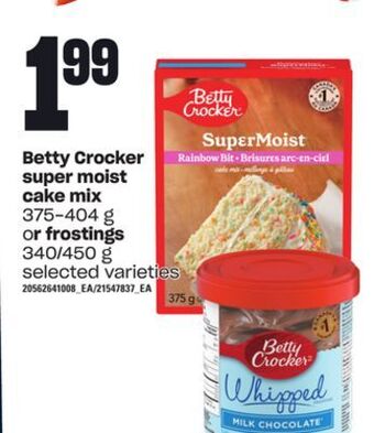Loblaws Betty crocker super moist cake mix, 375-404 g or frostings, 340/450 g offer