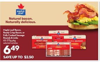 Longo's Maple leaf bacon, ready crisp bacon, or fully cooked sausage rounds & links offer