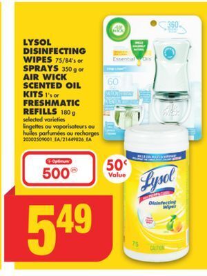 No Frills Lysol disinfecting wipes, 75/84's or sprays, 350 g or air wick scented oil kits, 1's or freshmatic refills, 180 g offer